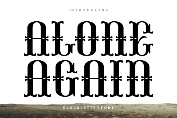 Alone Again: A Modern Blackletter for Bold Branding