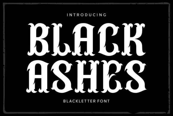 Black Ashes: A Modern Blackletter for Bold Expression