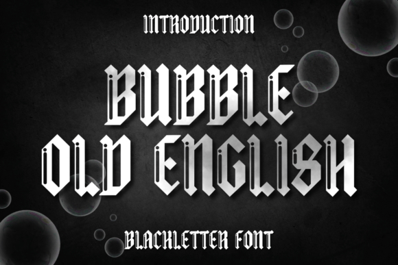 Bubble Old English: Gothic Elegance Meets Modern Edge
