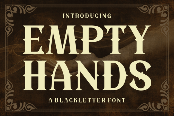 Empty Hands: A Blackletter Font with Modern Soul