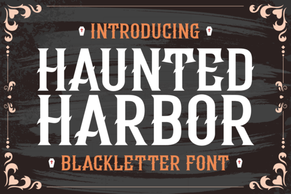 Haunted Harbor: A Blackletter Typeface for Eerie Design