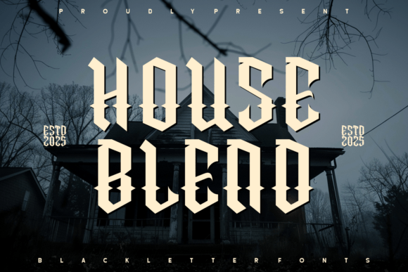 House Blend: A Bold Blackletter Font for Modern Rebellion
