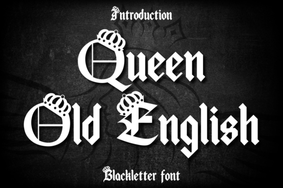 Royal Authority: The Modern Gothic Appeal of Queen Old English