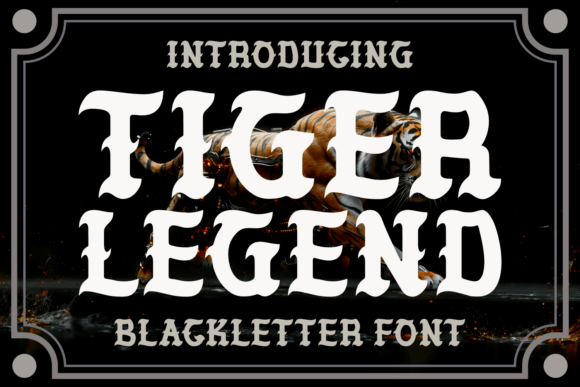 Tiger Legend: The Fierce Blackletter Font for Bold Branding