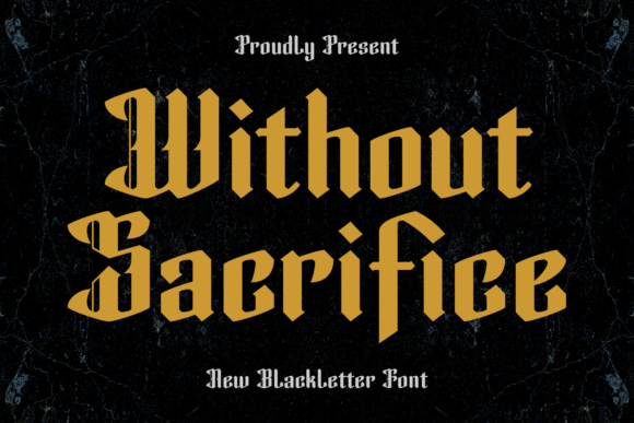 Without Sacrifice: A Typeface Steeped in History and Conviction